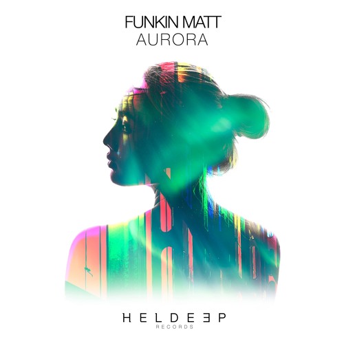 Funkin Matt - Aurora [OUT NOW]