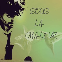 Sous la chaleur