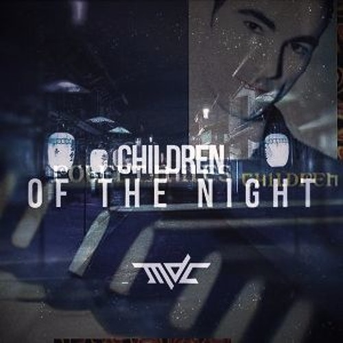 MDC x Robert Miles - Children (Of The Night) [ROBERT MILES TRIBUTE]