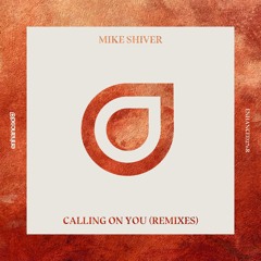 Mike Shiver - Calling On You (CoLL3RK Remix) [OUT NOW]