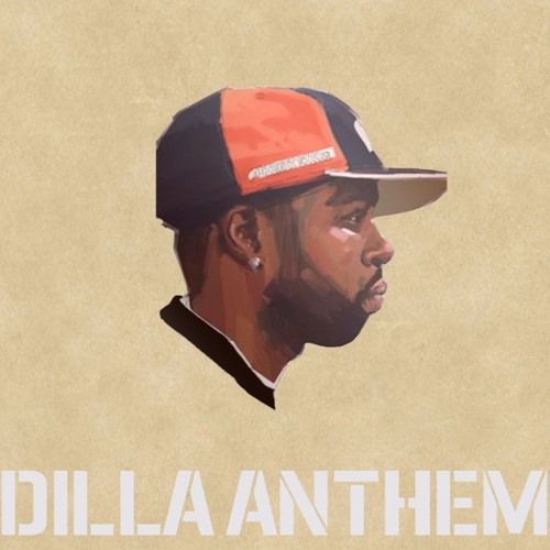 Dilla Anthem