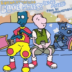 Blue Cheese (Blue Faces)