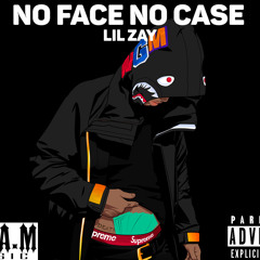 No Face No Case- Lil Zay