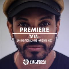 Premiere: Yaya - Unconditional Love (Original Mix)