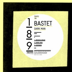 Bastet - Broken Brain (Trapez 189)