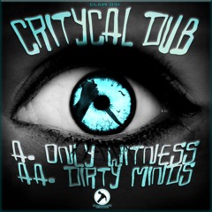 CRITYCAL DUB - ONLY WITNESS/DIRTY MINDS (CLIPS) CLAW 031 (OUT NOW) (BUY LINK IN DESC)