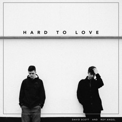 David Scott & Roy Angel - Hard To Love