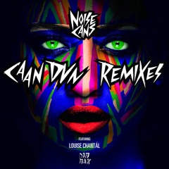 Noise Cans - Caan Dun feat. Louise Chantál (Velvo Remix)OUT NOW ON DIM MAK