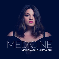 MEDICINE (VICKIE NATALE X PRTYAFTR)