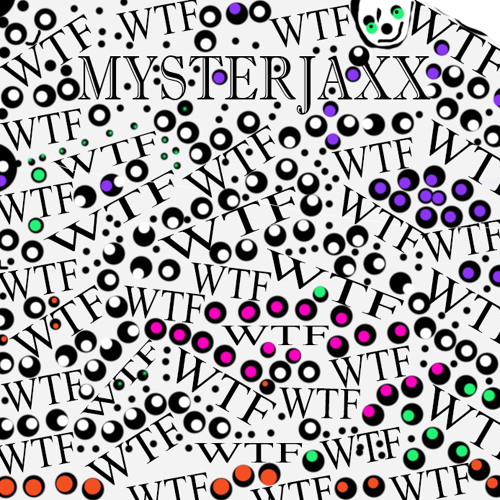 Mysterjaxx - What The Fuck(wtf)