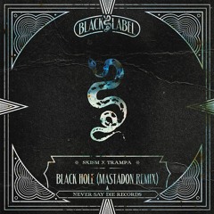 SKisM X Trampa - Black Hole (MARAUDA Remix) [FREE DOWNLOAD]