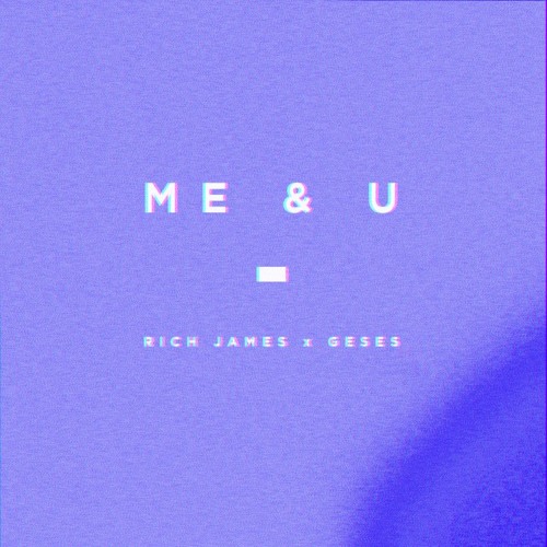 Rich James x GESES - Me & U (Extended)