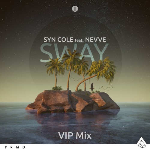 Syn Cole ft. Nevve - Sway (VIP Mix) [OUT NOW]