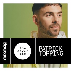 The Cover Mix: Patrick Topping