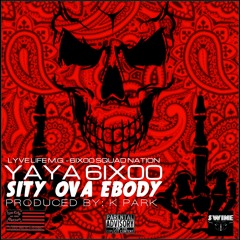 Sity Ova Ebody ft. YAYA 6IX00
