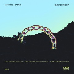 Sasch BBC & Caspar - Come Together (Francesco Parla Remix)