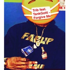 Forgive Me feat. Tank Gotti