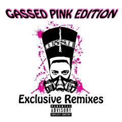 Gassed PINK EDITION (EXCLUSIVE REMIXES)
