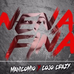 MANICOMIO Y COJO CRAZY - NENA FINA