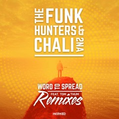 The Funk Hunters & Chali 2na - Word To Spread feat. Tom Thum (Mr. Leon Remix)