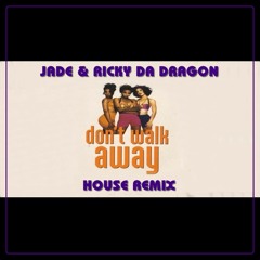 Jade - Dont Walk Away (Ricky Da Dragon House Remix)