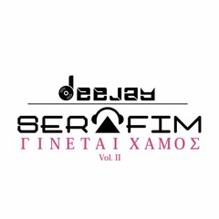 Ginetai Xamos Vol.II - Compiled & Mixed By Deejay Serafim - 2017 Greek Mix