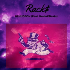 82HUDSON - Rack$ feat. KevinKBeats