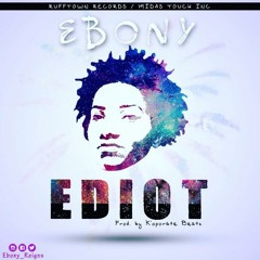 Ebony - Ediot (Prod. by Koporate Beatz) (Radio Edit)