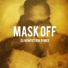 Mask Off - Future (Nonfiction Remix)