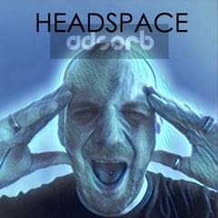 Headspace - Adsorb (Original Mix)