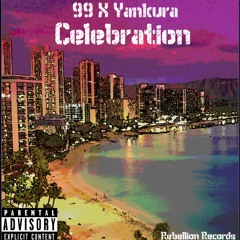 99 X Yankura - Celebration