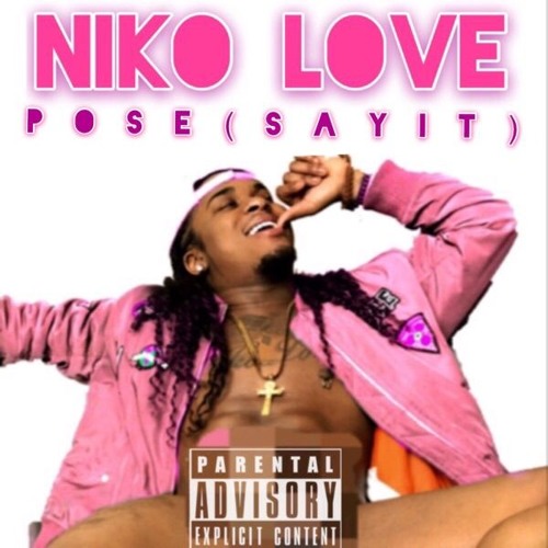Stream POSE (Say It) by Niko Love | Listen online for free on SoundCloud