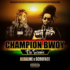 Champion Boy - ALKALINE FEATURING SCRUFACE (Remix)