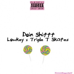 Doin $hittt Feat.Triple T Skates