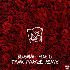 Burning For U (Tank Parade Remix)
