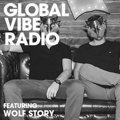 Global Vibe Radio 060 Feat. Wolf Story (Yoshitoshi)