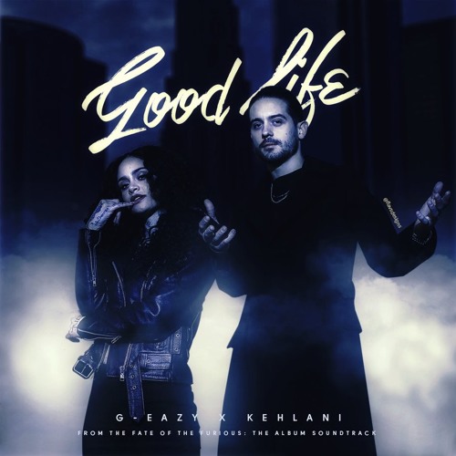 good life by g-eazy & kehlani mp3 download