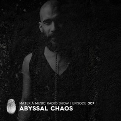 MATERIA Music Radio Show 007 with Abyssal Chaos (Recorded at Mayday Open-Air, Berlin, Germany)