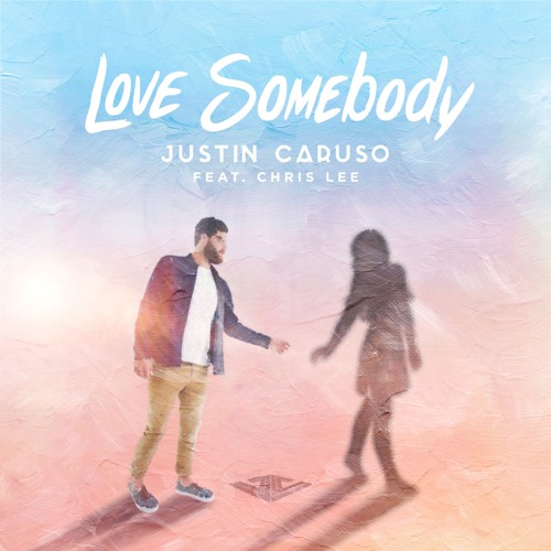 Love Somebody (Ft. Chris Lee)