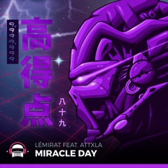 Lémirat - Miracle Day (feat. ATTXLA)