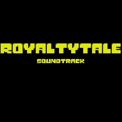 [RoyaltyTale] Stand Your Ground! (Final song in this acc.)