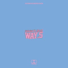 Way.s // feat. [gr.y]