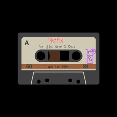 Netflix Ft. Rossi and Hannah Baker (Prod. DownTime)