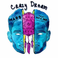 MaRs - Crazy Dream (feat. Lil Diz-E Trip)