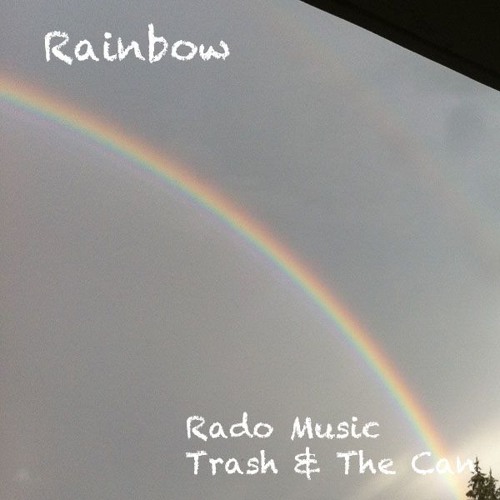 Rainbow (Rado Music + A.d.i Trash & The Can)