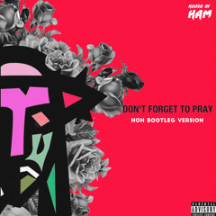 AKA & Anatii - Dont Forget To Pray (HOH Bootleg Version)