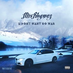 MixRhymez - You Don't Want No War