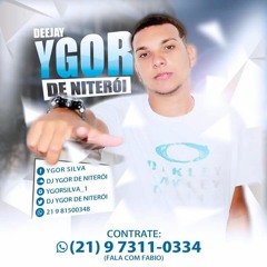 == VEM PRA VIELINHA ,TRAS AS AMIGUINHAS (( YGOR DE NITEROI ))