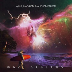 Ajna, Hadron, Audiomethod - Wave Surfers (Sample)