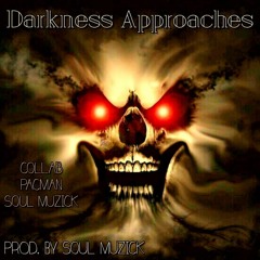 Darkness Approaches (Prod. SouL Muzick & PACMAN)